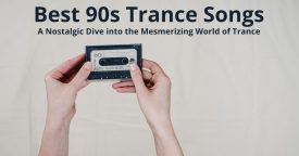 Best 90s Trance Songs